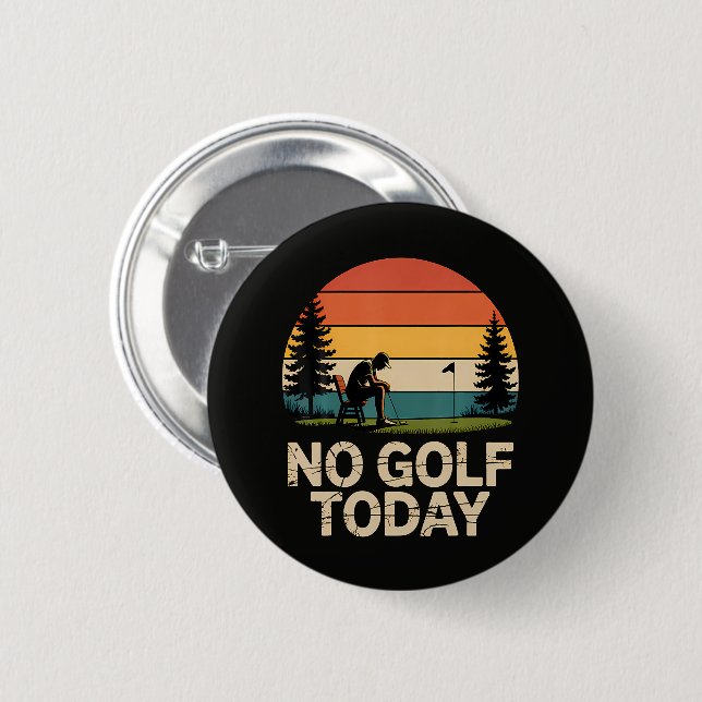 No Golf Today Joke Funny Sad Button (Front & Back)
