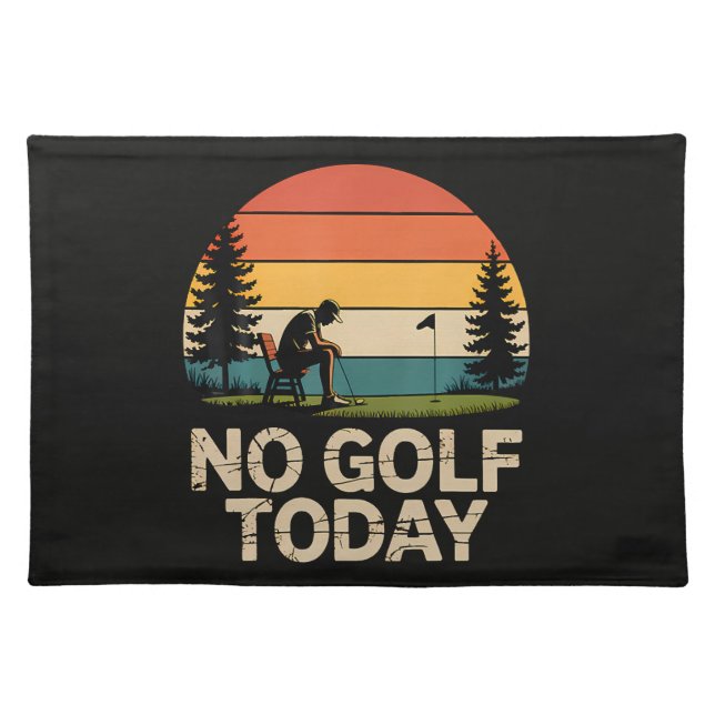 No Golf Today Joke Funny Sad Cloth Placemat (Front)