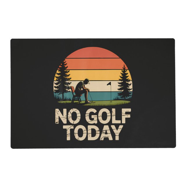 No Golf Today Joke Funny Sad Placemat (Front)