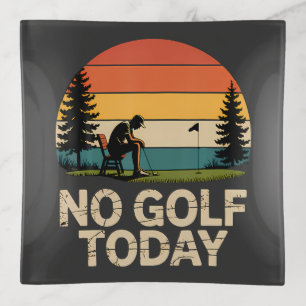 No Golf Today Joke Funny Sad Trinket Tray