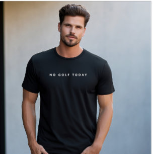 No Golf Today   White Modern Golf Lover T-Shirt