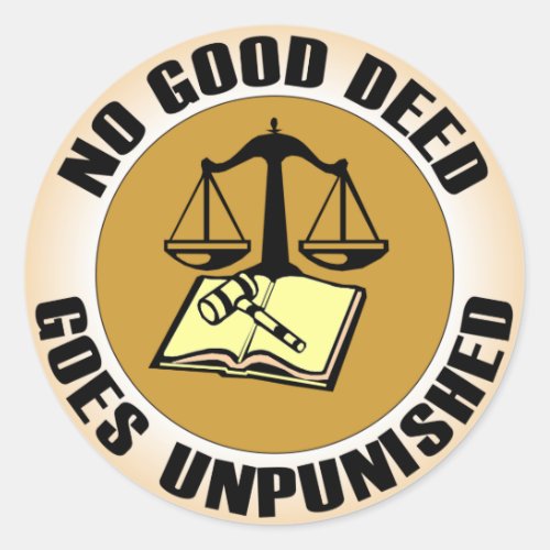 no good deed goes unpunished classic round sticker