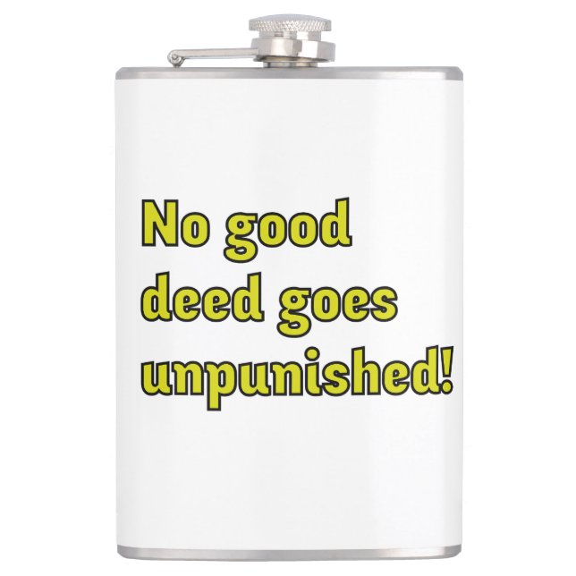 No good deed goes unpunished flask (Front)