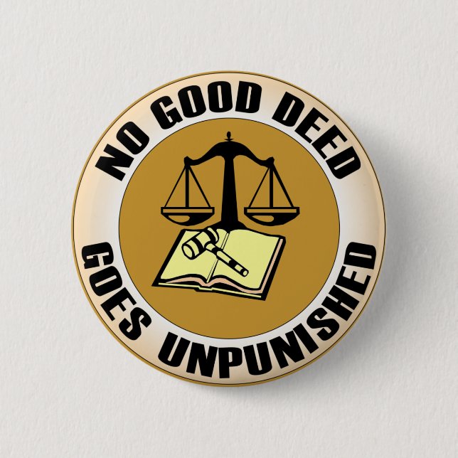 no good deed goes unpunished pinback button (Front)