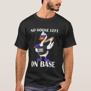 No Goose Left On Base Cool Baseball Fun T-Shirt