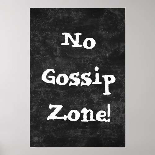 No Gossip Zone Black and White Poster