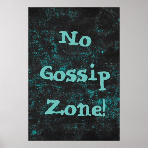 No Gossip Zone Blue Poster