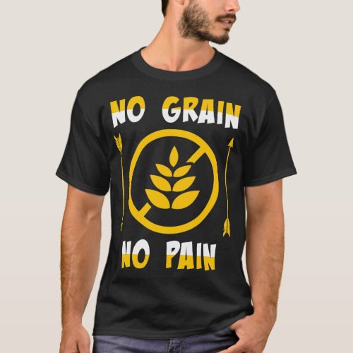 No Grain No Pain Gluten Free Gift 2 T_Shirt