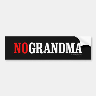 NO GRANDMA  HILLARY - Anti-Hillary - white -.png Bumper Sticker