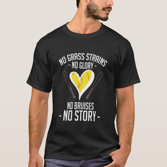 No Grass Strains No Glory No Bruises No Story T-Shirt (Front)