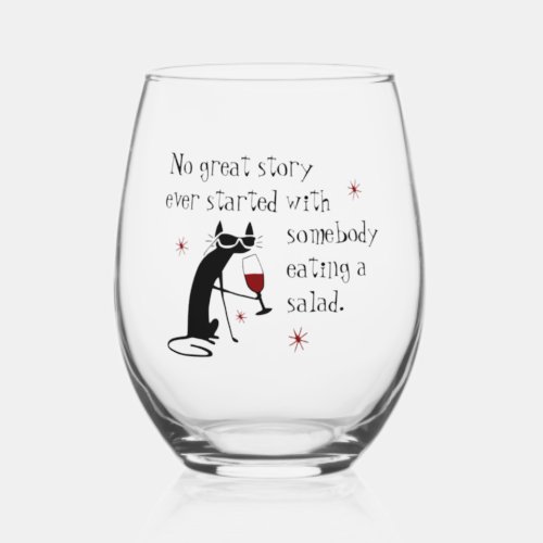 No Great Story Starts with Salad Stemless Wine Glass