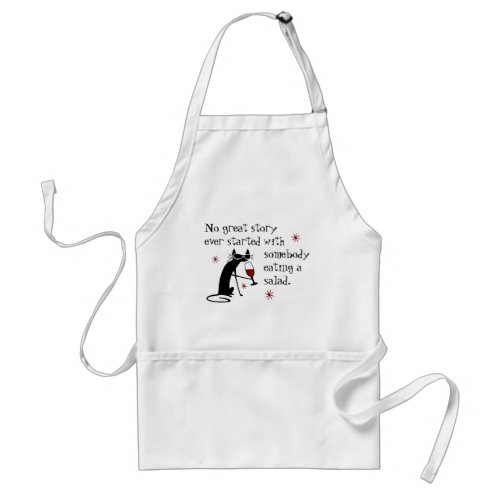No Great Story Starts with Salad Wine Quote Adult Apron