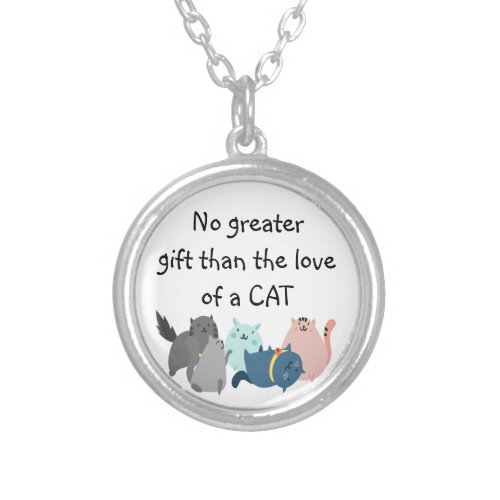 No Greater Gift than the Love of a Cat Quote Silver Plated Necklace