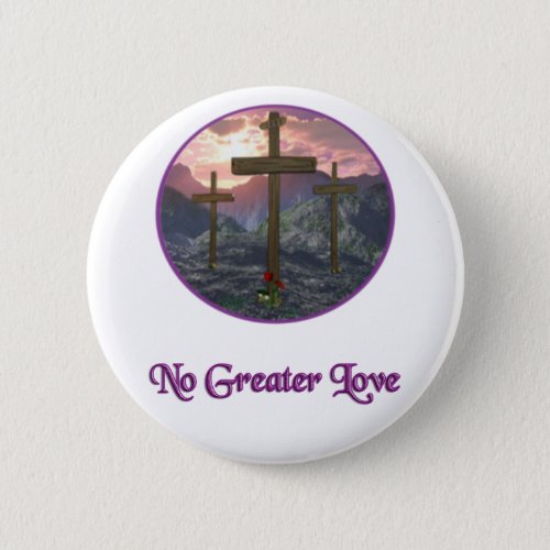 No Greater Love Button