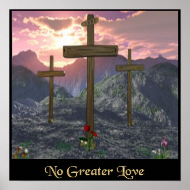 No Greater Love John 3:16 Poster (Front)