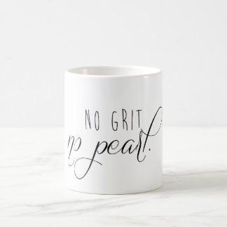 No Grit No Pearl Mug