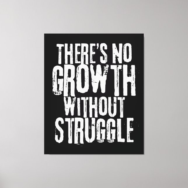 No Growth Without Struggle Inspirational Quote Canvas Print (Front)