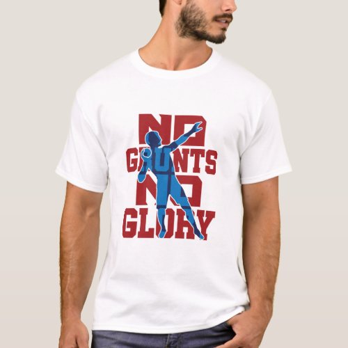 No Grunts No Glory Shot Put Track and Field T_Shirt