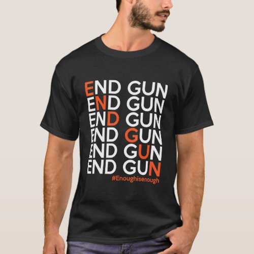 No Gun Enough End Gun Violence Enough Stop Gun Vio T_Shirt