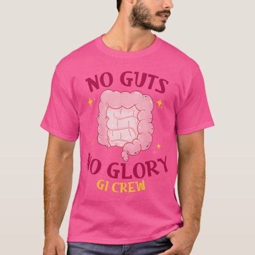 No Guts No Glory GI Crew Funny Endoscopy Endo Nurs T_Shirt