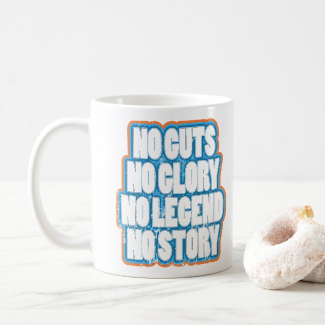 No Guts No Glory No Legend No Story Coffee Mug (With Donut)