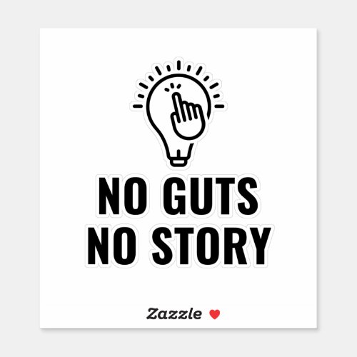 No guts no story sticker