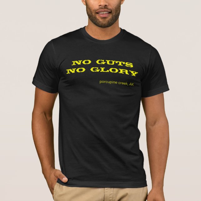 No GutsNo Glory, porcupine creek, AK T-Shirt (Front)