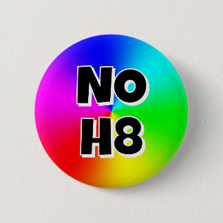 NO H8 BUTTON