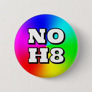 NO H8 ( you may change the words ) Button