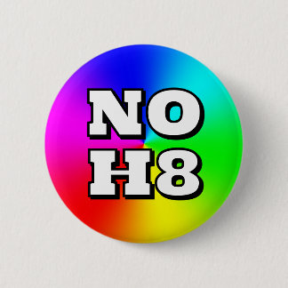 NO H8 ( you may change the words ) Button