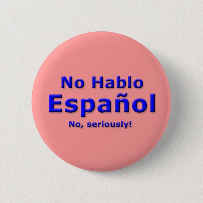 No Hablo Espanol Pin | Zazzle.com