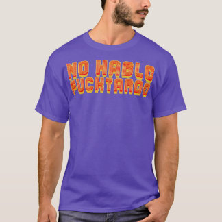 No Hablo Fucktardo Retro Text T-Shirt