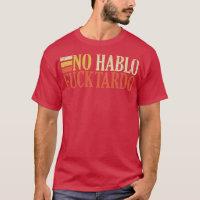 No hablo tardo offensive funny adult spanish humor