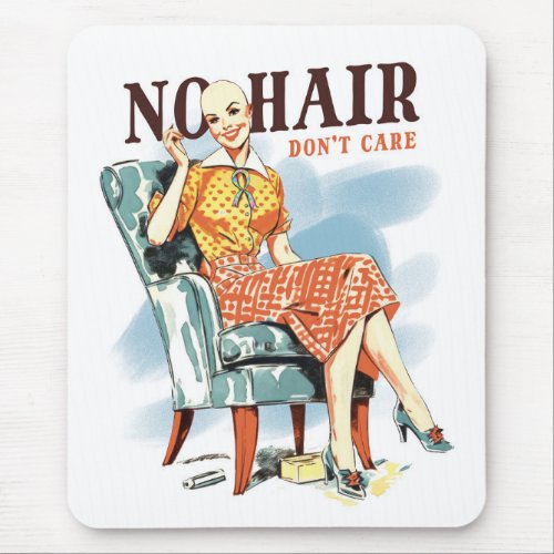 No Hair dont care _ cancer awareness Mouse Pad