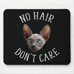 No Hair Don't Care Funny Sphynx Cat Mouse Pad