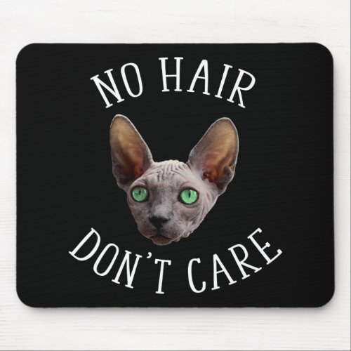 No Hair Dont Care Funny Sphynx Cat Mouse Pad