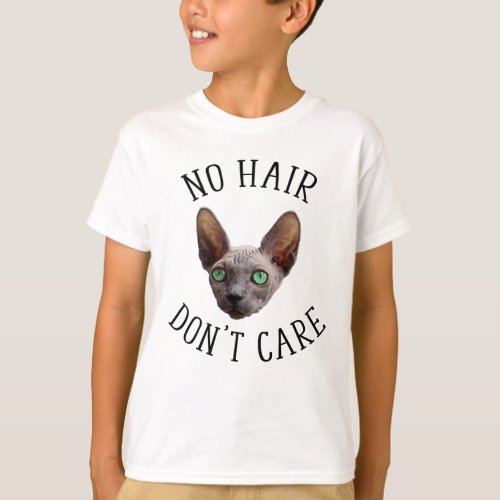 No Hair Dont Care Funny Sphynx Cat T_Shirt