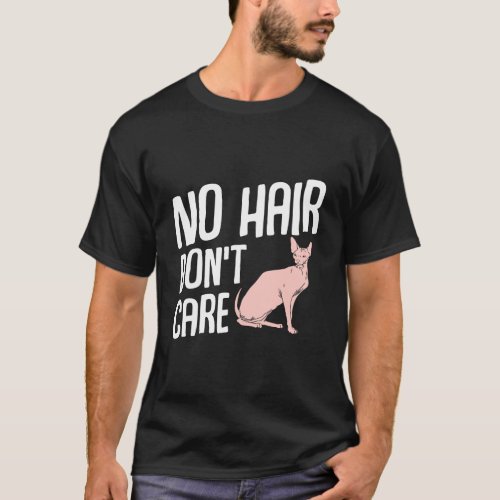 No Hair DonT Care _ Sphynx Cat Hoodie _ Cat Mom G T_Shirt
