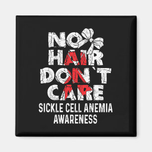 NO Hair- Sickle Cell Anemia Awareness Supporter Ri Magnet