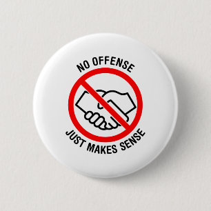 No Handshakes, No Offense, Just Makes Sense Button