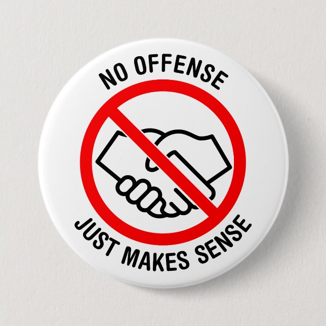No Handshakes, No Offense, Just Makes Sense Button (Front)