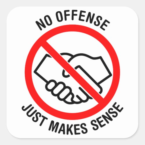 No Handshakes No Offense Just Makes Sense Square Sticker