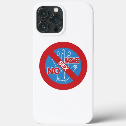 NO Happy Ending Massage  Thai Sign  iPhone 13 Pro Max Case