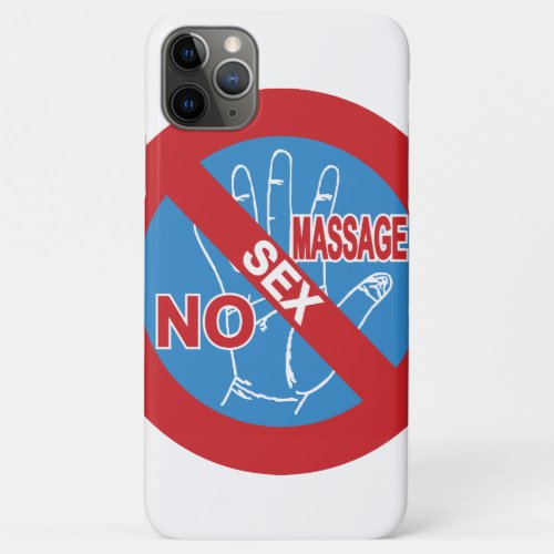 NO Happy Ending Massage  Thai Sign  iPhone 11 Pro Max Case