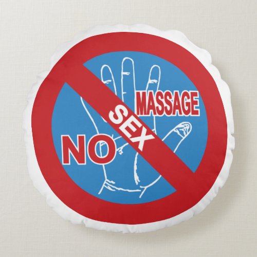NO Happy Ending Massage  Thai Sign  Round Pillow