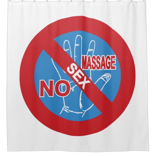 NO Happy Ending Massage  Thai Sign  Shower Curtain