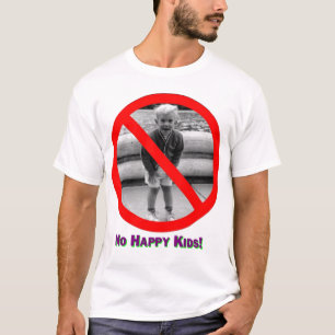 No Happy Kids! T-Shirt