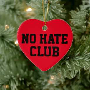 No Hate Club    Ceramic Ornament