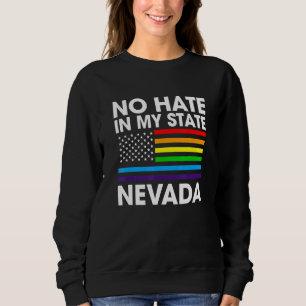 No Hate In My State Lgbt Nevada Pride Nv Gay Lesbi Sweatshirt