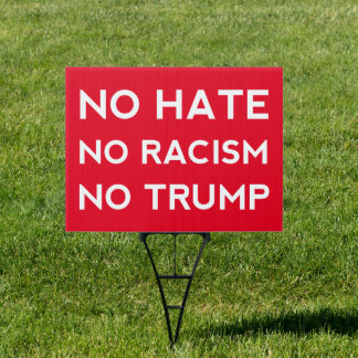 No Hate No Racism No Trump Sign